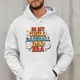 Baseball In My Chill Baseball Dad Era Retro Bright Vibes Men Hoodie Baseball In My Chill Baseball Dad Era Retro Bright Vibes Men Hoodie