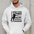 Mind Your Business i Need Money To Pay For Baseball Dad Premium Men Hoodie Mind Your Business i Need Money To Pay For Baseball Dad Premium Men Hoodie