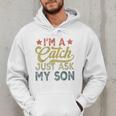 Vintage Baseball Dad For Men I'm A Catch Just Ask My Son Men Hoodie Vintage Baseball Dad For Men I'm A Catch Just Ask My Son Men Hoodie