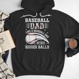 Baseball Dad Like A Baseball Dad But With Bigger Balls Men Hoodie Baseball Dad Like A Baseball Dad But With Bigger Balls Men Hoodie