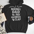 Baseball Dad Pay Drive Clap Dad Duties Fathers Day Men Hoodie