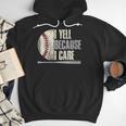 Baseball I Yell Because I Care Baseball Dads Birthday Men Hoodie Baseball I Yell Because I Care Baseball Dads Birthday Men Hoodie