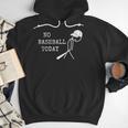 No Baseball Today Baseball Player Baseball Dad Coach Men Hoodie