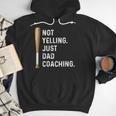 Not Yelling Just Dad Coaching Baseball Dad Coach Kid Boy Son Men Hoodie Not Yelling Just Dad Coaching Baseball Dad Coach Kid Boy Son Men Hoodie
