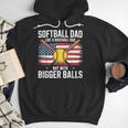 Softball Dad Like A Baseball Dad With Bigger Balls Sport Dad Men Hoodie Softball Dad Like A Baseball Dad With Bigger Balls Sport Dad Men Hoodie