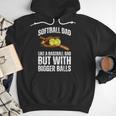 SOFTBALL DAD Like a Baseball Dad But With Bigger Balls Game Men Hoodie SOFTBALL DAD Like a Baseball Dad But With Bigger Balls Game Men Hoodie