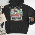 Softball Dad Like a Baseball Dad With Bigger Balls Gift Men Men Hoodie Softball Dad Like a Baseball Dad With Bigger Balls Gift Men Men Hoodie