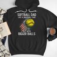 Softball Dad Like a Baseball Dad With Bigger Balls Men Hoodie Softball Dad Like a Baseball Dad With Bigger Balls Men Hoodie