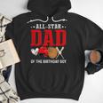 All Star Dad Of The Birthday Boy Baseball Daddy Father Men Hoodie All Star Dad Of The Birthday Boy Baseball Daddy Father Men Hoodie