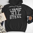I Teach My Kids To Hit Steal Fun Softball Baseball Dad Coach Men Hoodie I Teach My Kids To Hit Steal Fun Softball Baseball Dad Coach Men Hoodie