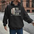 Baseball I Yell Because I Care Baseball Dads Birthday Men Hoodie Baseball I Yell Because I Care Baseball Dads Birthday Men Hoodie