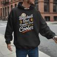 Cool Baseball Dad Saying For Sports Loving Dads Men Hoodie Cool Baseball Dad Saying For Sports Loving Dads Men Hoodie