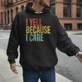 Retro Baseball Fan Humor I Yell Because I Care Baseball Dads Men Hoodie Retro Baseball Fan Humor I Yell Because I Care Baseball Dads Men Hoodie