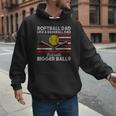Softball Dad Like a Baseball Dad But Bigger Balls Father Day Men Hoodie