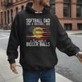 Softball Dad Just Like A Baseball Dad But With Bigger Back Men Hoodie