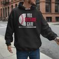 Vintage Baseball Fan I Yell Because I Care Baseball Dads Men Hoodie Vintage Baseball Fan I Yell Because I Care Baseball Dads Men Hoodie