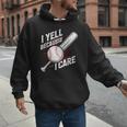 I Yell Because I Care Baseball Dads Baseball Fan Humor Men Hoodie I Yell Because I Care Baseball Dads Baseball Fan Humor Men Hoodie