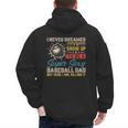 I Never Dreamed I'd Grow Up To Be A Sexy Baseball Dad Father Men's Hoodie Back Print I Never Dreamed I'd Grow Up To Be A Sexy Baseball Dad Father Men's Hoodie Back Print