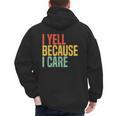 Retro Baseball Fan Humor I Yell Because I Care Baseball Dads Men's Hoodie Back Print Retro Baseball Fan Humor I Yell Because I Care Baseball Dads Men's Hoodie Back Print