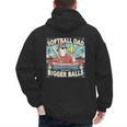 Softball Dad Like a Baseball Dad With Bigger Balls Gift Men Men's Hoodie Back Print Softball Dad Like a Baseball Dad With Bigger Balls Gift Men Men's Hoodie Back Print