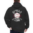 I Yell Because I Care Baseball Coach Baseball Dad Fan Men's Hoodie Back Print I Yell Because I Care Baseball Coach Baseball Dad Fan Men's Hoodie Back Print
