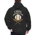 I Yell Because I Care Baseball Dad Coach Men's Hoodie Back Print I Yell Because I Care Baseball Dad Coach Men's Hoodie Back Print
