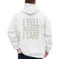 Baseball Fan Humor I Yell Because I Care Baseball Dads Premium Men's Hoodie Back Print Baseball Fan Humor I Yell Because I Care Baseball Dads Premium Men's Hoodie Back Print