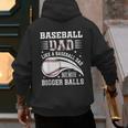 Baseball Dad Like A Baseball Dad But With Bigger Balls Men's Hoodie Back Print Baseball Dad Like A Baseball Dad But With Bigger Balls Men's Hoodie Back Print