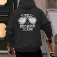 Baseball Dad I Yell Because I Care Baseball Dads Men's Hoodie Back Print