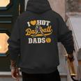 I Love Hot Baseball Dads Baseball Lovers Players Men's Hoodie Back Print I Love Hot Baseball Dads Baseball Lovers Players Men's Hoodie Back Print
