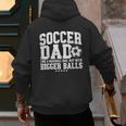 Soccer Dad Like A Baseball Dad But With Bigger Balls Daddy Men's Hoodie Back Print Soccer Dad Like A Baseball Dad But With Bigger Balls Daddy Men's Hoodie Back Print