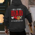 All Star Dad Of The Birthday Boy Baseball Daddy Father Men's Hoodie Back Print All Star Dad Of The Birthday Boy Baseball Daddy Father Men's Hoodie Back Print