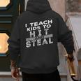 I Teach My Kids To Hit Steal Fun Softball Baseball Dad Coach Men's Hoodie Back Print I Teach My Kids To Hit Steal Fun Softball Baseball Dad Coach Men's Hoodie Back Print