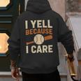 I Yell Because I Care Baseball Dad Coach Father's Day Men's Hoodie Back Print