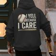 I Yell Because I Care Baseball Dad Humor Men's Hoodie Back Print