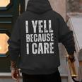 I Yell Because I Care Baseball Dads Men's Hoodie Back Print I Yell Because I Care Baseball Dads Men's Hoodie Back Print