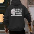 I Yell Because I Care Baseball Dads T-Shirt Men's Hoodie Back Print I Yell Because I Care Baseball Dads T-Shirt Men's Hoodie Back Print