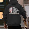 I Yell Because I Care Baseball Fan Humor Baseball Dads Men's Hoodie Back Print I Yell Because I Care Baseball Fan Humor Baseball Dads Men's Hoodie Back Print