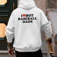 I Love Hot Baseball Dads Heart Men's Hoodie Back Print I Love Hot Baseball Dads Heart Men's Hoodie Back Print