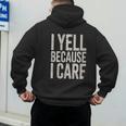 Baseball Fan Humor I Yell Because I Care Baseball Dads Men's Hoodie Back Print Baseball Fan Humor I Yell Because I Care Baseball Dads Men's Hoodie Back Print