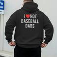 I Love Hot Baseball Dads Sports Dad Dad Quote Men's Hoodie Back Print I Love Hot Baseball Dads Sports Dad Dad Quote Men's Hoodie Back Print