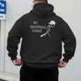 No Baseball Today Baseball Player Baseball Dad Coach Men's Hoodie Back Print