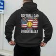 Softball Dad Like A Baseball Dad With Bigger Balls Sport Dad Men's Hoodie Back Print Softball Dad Like A Baseball Dad With Bigger Balls Sport Dad Men's Hoodie Back Print