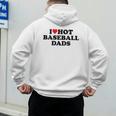 I Love Hot Baseball Dads Heart Men's Hoodie Back Print I Love Hot Baseball Dads Heart Men's Hoodie Back Print