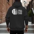Baseball Fan I Yell Because I Care Baseball Dads Men's Hoodie Back Print Baseball Fan I Yell Because I Care Baseball Dads Men's Hoodie Back Print