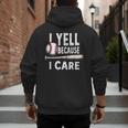 Humor Baseball Dad I Yell Because I Care Men's Hoodie Back Print Humor Baseball Dad I Yell Because I Care Men's Hoodie Back Print
