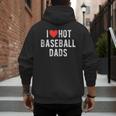 I Love Hot Baseball Dads Sports Dad Dad Quote Men's Hoodie Back Print I Love Hot Baseball Dads Sports Dad Dad Quote Men's Hoodie Back Print