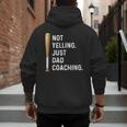 Not Yelling Just Dad Coaching Baseball Dad Coach Kid Boy Son Men's Hoodie Back Print Not Yelling Just Dad Coaching Baseball Dad Coach Kid Boy Son Men's Hoodie Back Print
