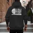 I Yell Because I Care Baseball Dads T-Shirt Men's Hoodie Back Print I Yell Because I Care Baseball Dads T-Shirt Men's Hoodie Back Print