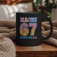 6 7 Mason Baseball Drip Number 67 Player Or 67th Birthday Graphic Print Coffee Mug 6 7 Mason Baseball Drip Number 67 Player Or 67th Birthday Graphic Print Coffee Mug
